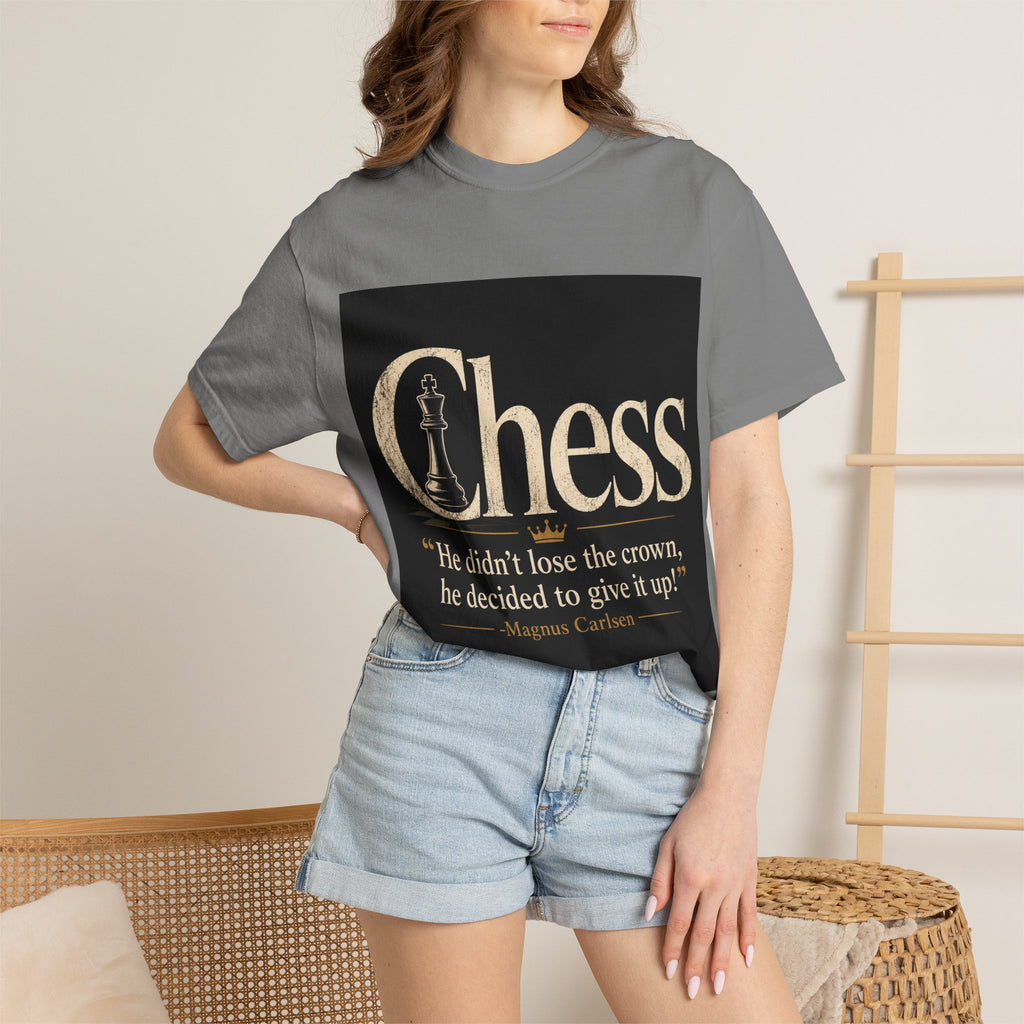 Chess Quote T-Shirt — “He didn't lose the crown, he decided to give it up” Magnus Carlsen
