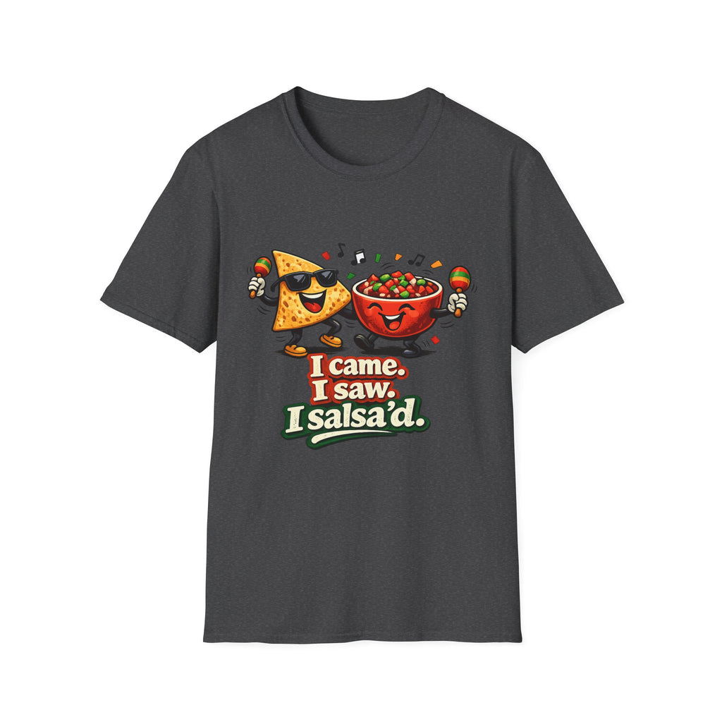 I Came, I Saw, I Salsa'd T-Shirt