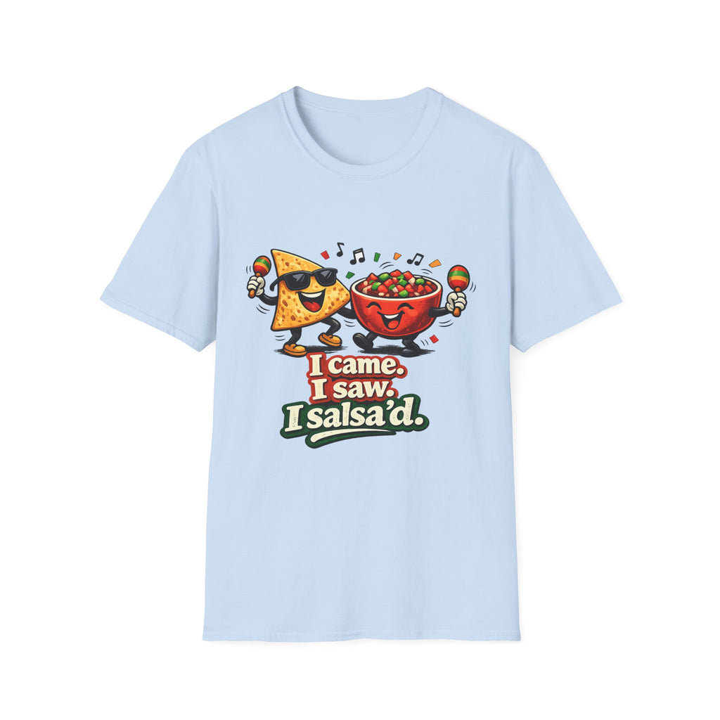 I Came, I Saw, I Salsa'd T-Shirt