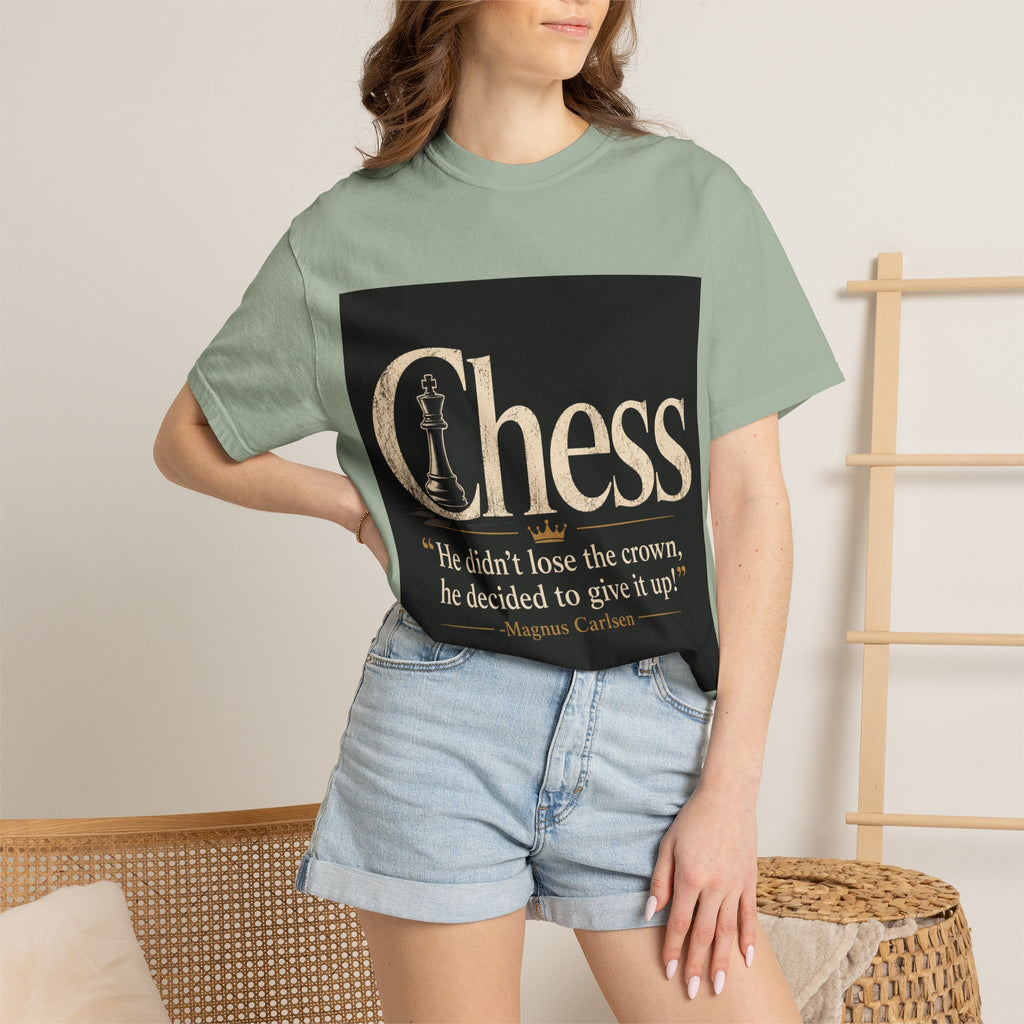 Chess Quote T-Shirt — “He didn't lose the crown, he decided to give it up” Magnus Carlsen