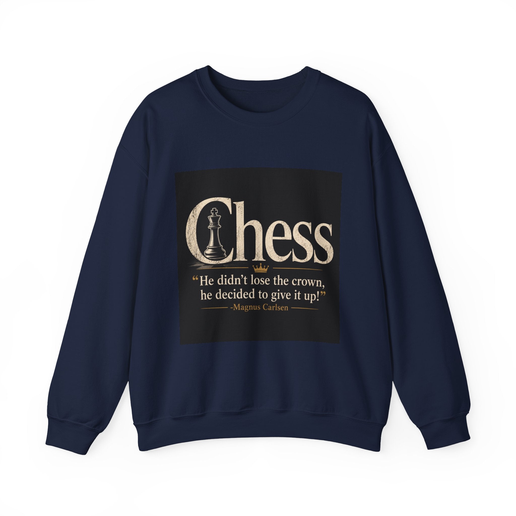 Chess Crewneck Sweatshirt – ‘He didn't lose the crown, he decided to give it up’